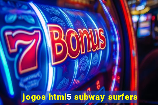 jogos html5 subway surfers